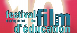 10ème festival européen du film de l'éducation 